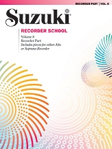 Suzuki Recorder School: Volume 8: Alto or Soprano Recorder Part
