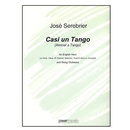 Casi un Tango (Almost a Tango) for English Horn and String Orchestra - Jose Serebrier