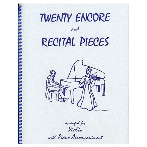 Twenty Encore and Recital Pieces for Violin with Piano Accompaniment