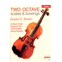 Two Octave Scales and Bowings for the Violin - Susan C. Brown