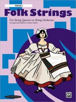 Folk Strings For String Quartet or String Orchestra: Violin 3