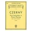 First Instruction in Piano-Playing, "One Hundred Recreations" - by Carl Czerny
