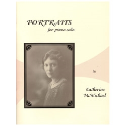 Portraits for Piano Solo - Catherine McMichael