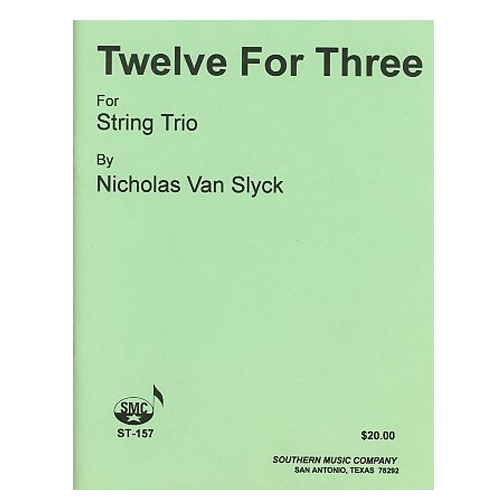 Twelve for Three - String Trio - Nicholas Van Slyck