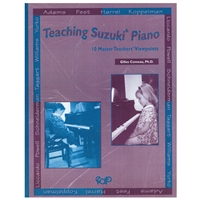 Teaching Suzuki Piano - 10 Teachers' Viewpoints on Suzuki Piano - Giles Comeau
