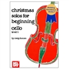 Christmas Solos for Beginning Cello Level 1