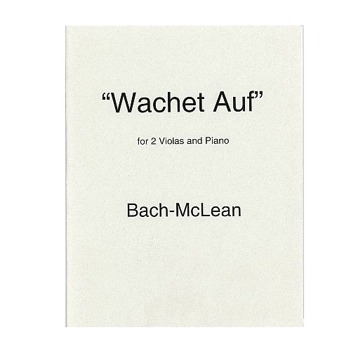 Wachet Auf - Bach / McLean (For 2 Violas and Piano)