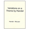 Variations on a Theme by Handel -McLean