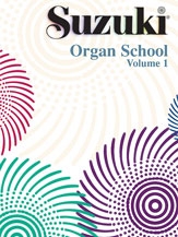 Suzuki Organ School: Volume 1: Organ Part