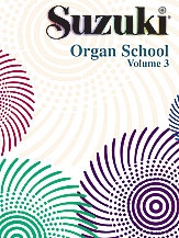 Suzuki Organ School: Volume 3: Organ Part