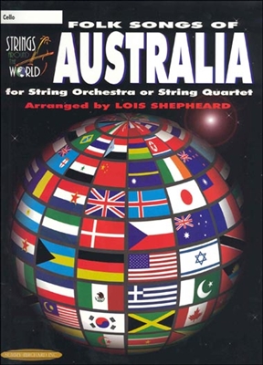 Folk Songs of Australia for String Orchestra or String Quartet for Cello