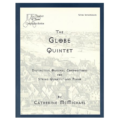 The Globe Quintet for String Quartet & Piano - Catherine McMichael
